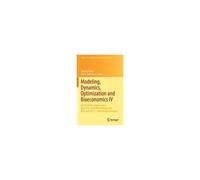 Modeling, Dynamics, Optimization And Bioeconomics Iv