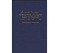 Modeling Economic Management and Policy Issues of Water in Irrigated Agriculture Ariel Dinar, John Letey (Auteur)