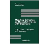 Modeling, Estimation And Control Of Systems With Uncertainty