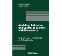 Modeling, Estimation And Control Of Systems With Uncertainty