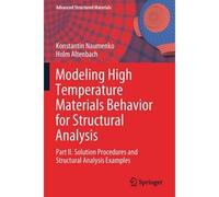 Modeling High Temperature Materials Behavior For Structural Analysis