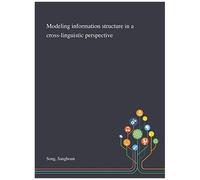 Modeling Information Structure In A Cross-Linguistic Perspective