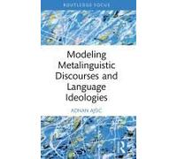 Modeling Metalinguistic Discourses And Language Ideologies