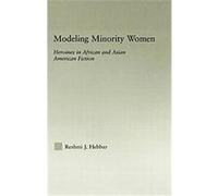 Modeling Minority Women, Studies in Asian Americans: Reconceptualizing Culture, History, and Politics Reshmi J. Hebbar (Auteur)