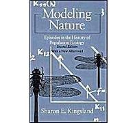 Modeling Nature - Episodes In The History Of Population Ecology 2e