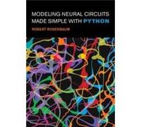 Modeling Neural Circuits Made Simple with Python - Robert Rosenbaum - MIT Press Ltd - Livre en Anglais - Paperback Robert RosenbaumRobert Rosenbaum (Auteur)