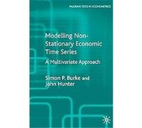 Modeling Non-Stationary Economic Time Series, Palgrave Texts in Econometrics John Hunter, Simon P. Burke (Auteur)