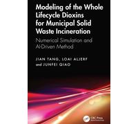 Modeling of the Whole Lifecycle Dioxins for Municipal Solid Waste Incineration Numerical Simulation and AI-Driven Method - Jian Tang - CRC Press - ebook (ePub) - Livre