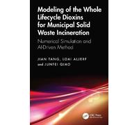 Modeling of the Whole Lifecycle Dioxins for Municipal Solid Waste Incineration: Numerical Simulation and Ai-driven Method