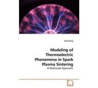 Modeling of Thermoelectric Phenomena in Spark Plasma Sintering Zhang, Jing (Auteur)