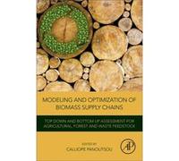 Modeling & Optimization Of Biomass Suppl Calliope Senior Research Fellow Panoutsou, Centre For Environmental Policy Bioenergy Group, Uk Imperial College London (Auteur)