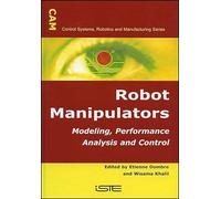 Modeling, Performance Analysis and Control of Robot Manipulators