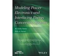 Modeling Power Electronics and Interfacing Energy Conversion Systems by Farret & Felix A. Federal University of Santa Maria & RS & Brazil Farret Felix A. Federal University of Santa Maria RS Brazil (A