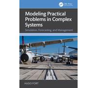 Modeling Practical Problems in Complex Systems Simulation, Forecasting, and Management - Hugo Fort - CRC Press - ebook (ePub) - Livre
