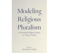 Modeling Religious Pluralism: Cultivating Religious Equity in Today's World