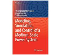Modeling, Simulation, And Control Of A Medium-Scale Power System