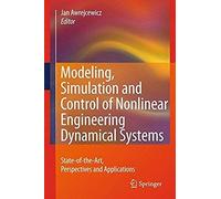 Modeling, Simulation And Control Of Nonlinear Engineering Dynamical Systems