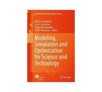 Modeling, Simulation And Optimization For Science And Technology