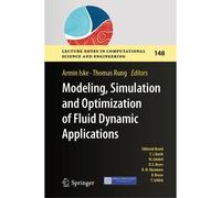 Modeling, Simulation And Optimization Of Fluid Dynamic Applications