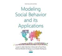 Modeling Social Behavior And Its Applications (Social Issues, Justice And Status)