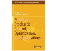 Modeling, Stochastic Control, Optimization, And Applications