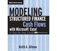 Modeling Structured Finance Cash Flows With Microsoft Excel: A Step-by-step Guide
