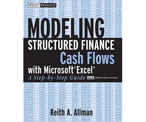 Modeling Structured Finance Cash Flows with Microsoft Excel: A Step-by-Step Guide