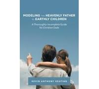 Modeling The Heavenly Father To Earthly Children