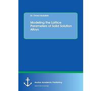 Modeling The Lattice Parameters Of Solid Solution Alloys