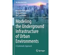Modeling the Underground Infrastructure of Urban Environments: A Systematic Approach
