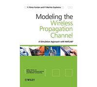 Modeling the Wireless Propagation Channel: A Simulation Approach With MATLAB