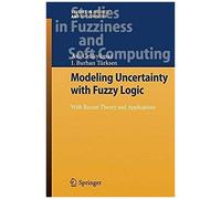 Modeling Uncertainty With Fuzzy Logic