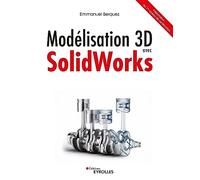 Emmanuel Berquez – Modélisation 3D avec SolidWorks – Préparation au 1er niveau de certification