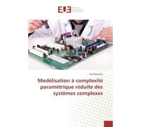 Modelisation A complexite parametrique reduite des systemes complexes - Kais Bouzrara - Universitaires Europeennes - broché - Etude