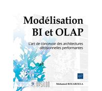 Modélisation BI et OLAP - L’art de concevoir des architectures décisionnelles performantes - Mohamed Bouaboula - Eni Editions - broché - Manuel