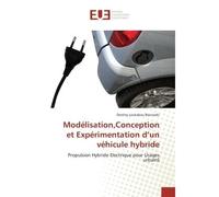 Modélisation,conception et expérimentation d un véhicule hybride Propulsion hybride electrique pour usages urbainS - Bounzeki-D - Universitaires Europeennes - broché - Etude