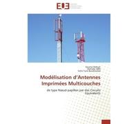 Modélisation d antennes imprimées multicouches - Collectif - Universitaires Europeennes - broché - Etude
