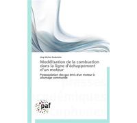Modélisation de la combustion dans la ligne d échappement d un moteur - ANDERLOHR-J - P.academiques Francophones - broché - Essai