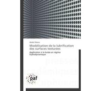 Modélisation de la lubrification des surfaces texturées - Gherca-A - P.academiques Francophones - broché - Etude