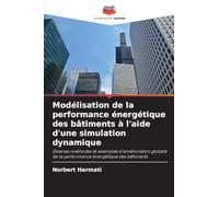 Modélisation de la performance énergétique des bâtiments à l'aide d'une simulation dynamique