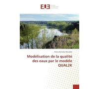 Modelisation de la qualite des eaux par le modele QUAL2K - Kheira Benadda - Universitaires Europeennes - broché - Etude