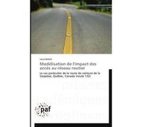 Modélisation de l'impact des accès au réseau routier Louis Belzile (Auteur)