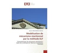 Modélisation de mécanisme réactionnel par la méthode ELF Compréhension de mécanisme réactionnel à l'aide de la méthode ELF (Electron Localization Function) - Ibrahim MBOUOMBOUO NDASSA - Universitaires