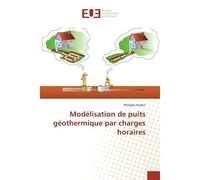 Modélisation de puits géothermique par charges horaires - Philippe Hudon - Universitaires Europeennes - broché - Livre