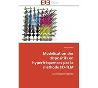 Modélisation Des Dispositifs En Hyperfréquences Par La Méthode Fd-Tlm