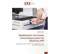 Modelisation des Ecarts Cinematiques pour les Machines PPP: Application pour la MMT et perspectives pour les imprimantes 3D