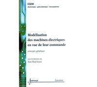 Modelisation des machines electriques envue de leur commande - Stéphane Louis - Hermes Science Publications - broché - Livre