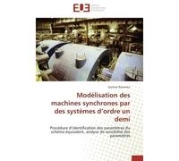 Modélisation des machines synchrones par des systèmes d ordre un demi - Racewicz-S - Universitaires Europeennes - broché - Essai
