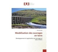 Modélisation des ouvrages en terre Développement et application aux barrages et talus miniers - Alaa KOURDEY - Universitaires Europeennes - broché - Livre