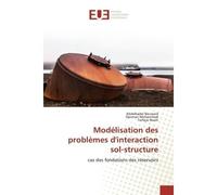 Modélisation des problèmes d'interaction sol-structure Cas des fondations des réservoirs - Abdelkader Boussaid - Universitaires Europeennes - broché - Livre